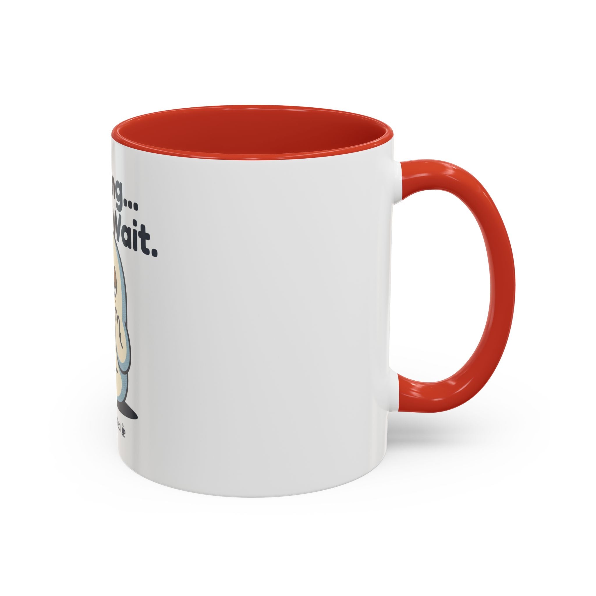 Loading Please Wait Coffee Mug — Cute Tired Character Accent Mug (11/15oz)