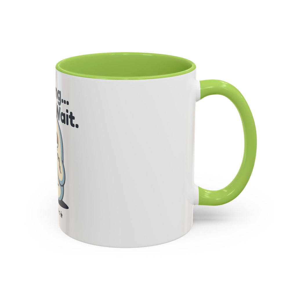 Loading Please Wait Coffee Mug — Cute Tired Character Accent Mug (11/15oz)