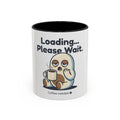Loading Please Wait Coffee Mug — Cute Tired Character Accent Mug (11/15oz)