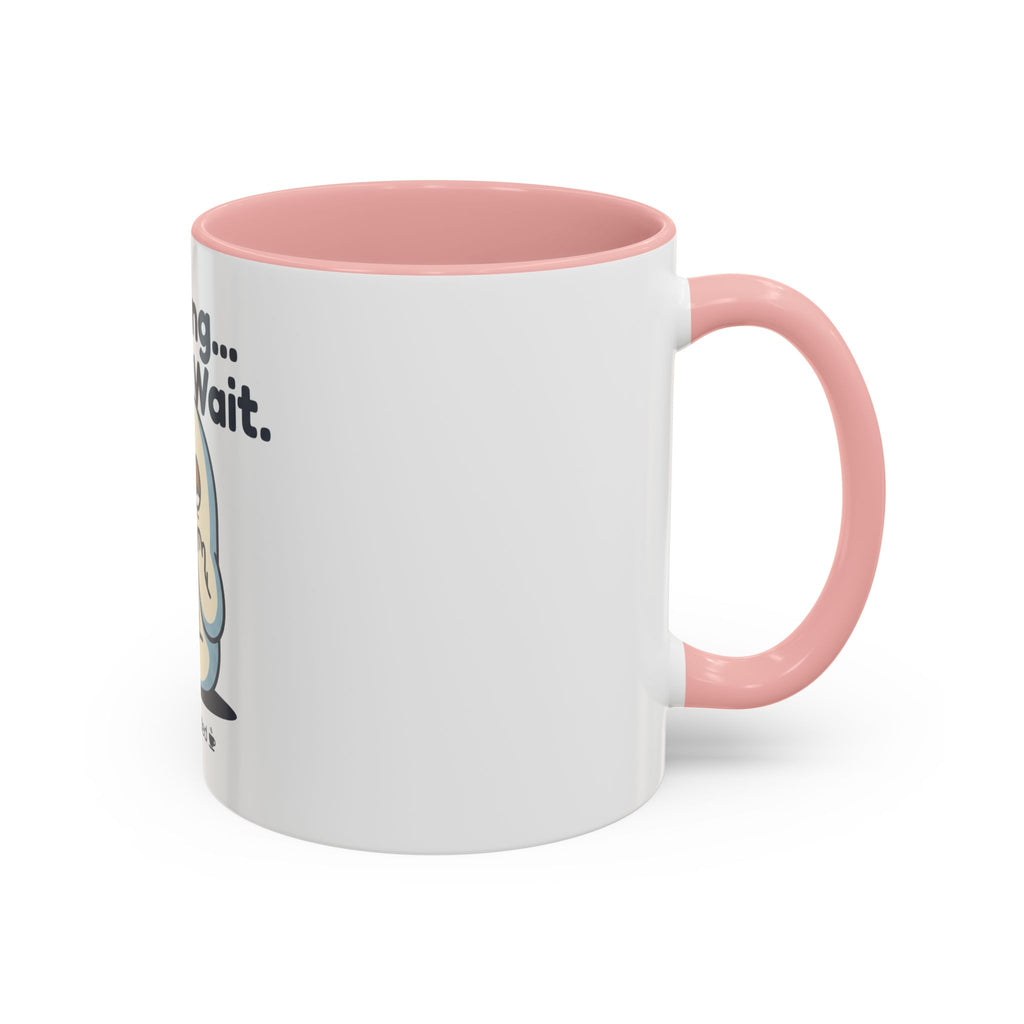 Loading Please Wait Coffee Mug — Cute Tired Character Accent Mug (11/15oz)