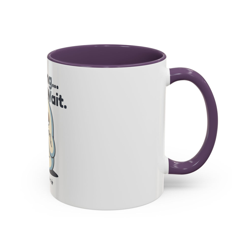 Loading Please Wait Coffee Mug — Cute Tired Character Accent Mug (11/15oz)